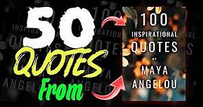 50 Quotes from Book "100 Inspirational Quotes By Maya Angelou" | Most Inspirational Quotes