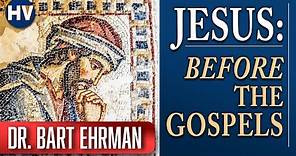 Jesus Before the Gospels | Dr. Bart D. Ehrman