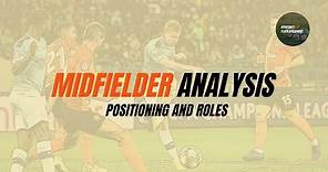 Midfielder Analysis | Positioning and Roles for Central Midfielders