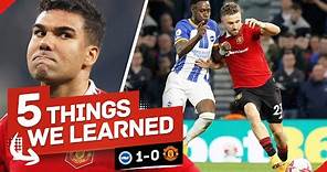 Luke Shaw UNLUCKY! Casemiro SLOW & SLOPPY! 5 Things We Learned... Brighton 1-0 Man United