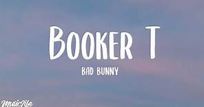 Bad Bunny - Booker T (Letra/Lyrics) "Subimos y rompimos el ascensor"