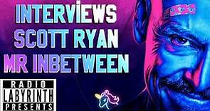 Radio Labyrinth Presents - Interviews - Scott Ryan - Mr Inbetween