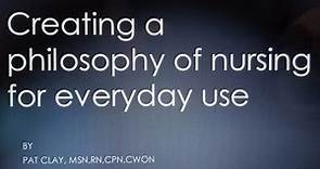 Creating a philosophy of nursing for everyday use
