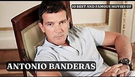 10 Best and Famous Movies of Antonio Banderas