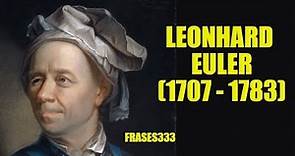 ¿Quién fue Leonhard Euler? Vida y obra del gran matemático suizo