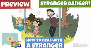 How to Deal With a Stranger - Stanger Danger - Lesson Preview
