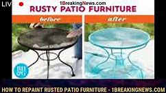How to repaint rusted patio furniture - 1BREAKINGNEWS.COM