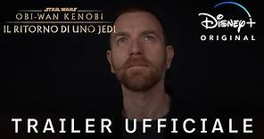 Obi-Wan Kenobi: il Ritorno di Uno Jedi | Trailer Ufficiale | Disney+