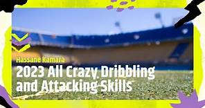 Hassane Kamara | 2023 All Crazy Dribbling and Attacking Skills