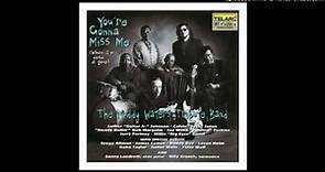 The Muddy Waters Tribute Band - You're Gonna Miss Me (When I'm dead & gone) - 14.- Walking Through t