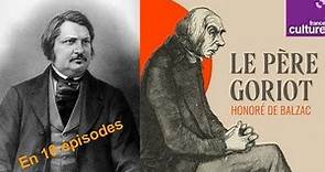 Le Père Goriot d'Honoré de Balzac en 10 épisodes