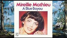 A Blue Bayou - Mireille Mathieu
