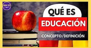 🔴QUÉ ES EDUCACIÓN / CONCEPTO Y DEFINICIÓN DE EDUCACIÓN (2024) DEFINITION OF THE TERM EDUCATION