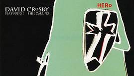 David Crosby Featuring Phil Collins - Hero