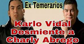 Karlo Vidal Hablo De Charly Abrego