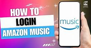 How to Login Amazon Music?