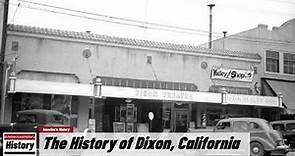 The History of Dixon, ( Solano County ) California !!! U.S. History and Unknowns