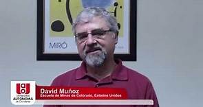 Entrevista al Dr. David Muñoz de la Escuela de Minas de Colorado, Estados Unidos