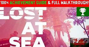 Lost At Sea - 100% Achievement Guide & Full Walkthrough!