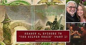 S4E78 – Narnia – "The Silver Chair" (Part 1)