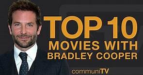 Top 10 Bradley Cooper Movies