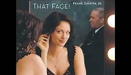 Frank Sinatra Jr - That Face