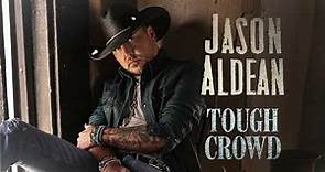 Jason Aldean - Tough Crowd (Official Audio)