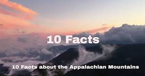 10 Interesting Facts About The Appalachian Mountains