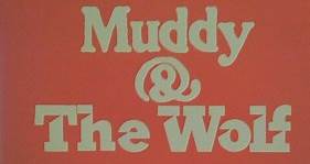 Muddy & The Wolf - Muddy & The Wolf