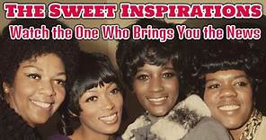 The Sweet Inspirations - Watch the One Who Brings You the News