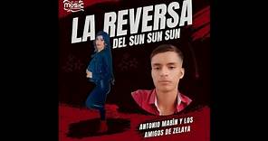 La Reversa Del Sun Sun Sun - Antonio Marin & Los Amigos De Zelaya