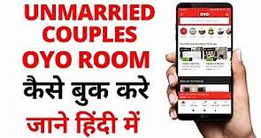 how to book oyo rooms for unmarried couples | oyo room booking for unmarried couples