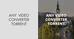 Any Video Converter Torrent Version (Free Download)