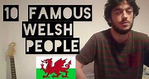 10 Famous Welsh People Vol 1