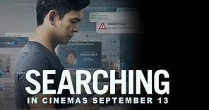 SEARCHING - Official International Trailer - In Cinemas September 2018