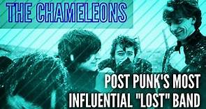 The Chameleons: Post Punk's Most Influential "Lost" Band