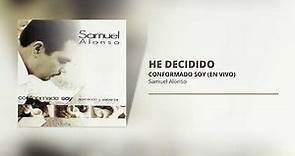 HE DECIDIDO - SAMUEL ALONSO