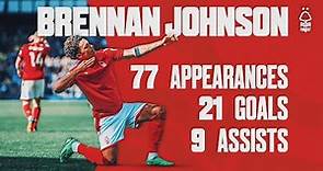 BRENNAN JOHNSON | EVERY GOAL AND ASSIST FOR NOTTINGHAM FOREST