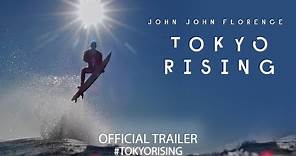 Tokyo Rising (2020) | Featuring John John Florence | Official Trailer 4K