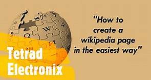 How to create a wikipedia page in few minutes? | Ways to create a wikipedia page.