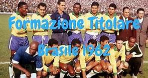 Formazione Titolare Brasile 1962 (Finale dei Mondiali)