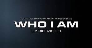 Alan Walker & Putri Ariani - Who I Am (Lyric Video) [Ft. Peder Elias]