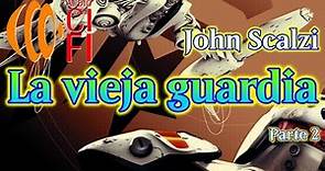 La vieja guardia John Scalzi Parte 2