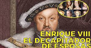 ¿Por qué el rey Enrique VIII ejecutaba a sus esposas?