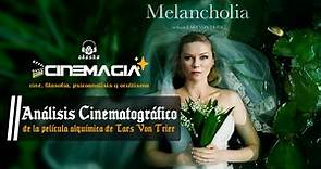 MELANCOLÍA - Análisis Cinematográfico y Simbólico de la película de Lars Von Trier | 🎬CINEMAGIA✨