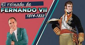 Fernando VII. Todo su reinado (1814-1833)