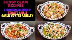 How To Cook Clams | 3 easy Clam Recipes