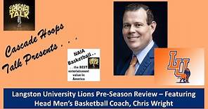 Langston University Lions Men's Basketball Pre-Season Review - Featuring Head Coach Chris Wright