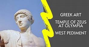 Ancient Greek Art: The Temple of Zeus at Olympia West Pediment