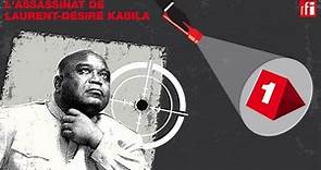 1/4 La fin de Kabila - L'assassinat de Laurent-Désiré Kabila, un thriller congolais